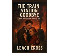 The train station goodbye: When hearts depart, memories stay
