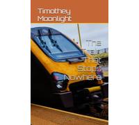 The Train That Stops Nowhere