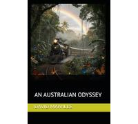 THE TRAIN TO KURANDA: AN AUSTRALIAN ODYSSEY