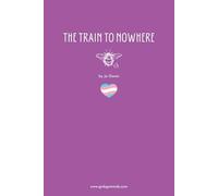 The Train to Nowhere: A Trans Love Story With Teeth and Tenderness (Read Me. Own Me. Undo Me.)