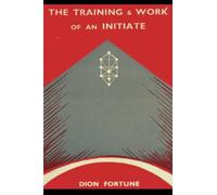The Training & Work of an Initiate