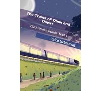 The Trains of Dusk and Dawn: 1 (The Astraeus Journey)