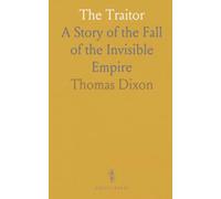 The Traitor: A Story of the Fall of the Invisible Empire