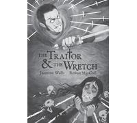The Traitor and The Wretch