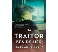 The Traitor Beside Her: A Novel
