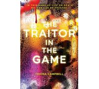 The Traitor in the Game (the explosive YA thriller where no one can be trusted!)