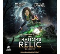 The Traitor’s Relic: 4 (Guardians of Legacy, 4)
