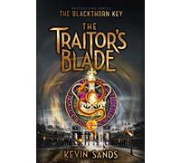 The Traitor's Blade: Volume 5 (The Blackthorn Key, 5)