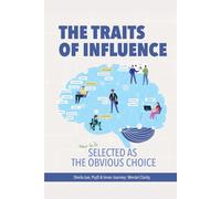 The Traits of Influence: How to Be Selected as the Obvious Choice