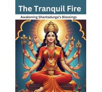The Tranquil Fire: Awakening Shantadurga’s Blessings