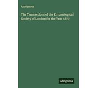 The Transactions of the Entomological Society of London for the Year 1879