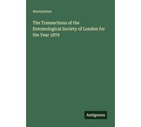 The Transactions of the Entomological Society of London for the Year 1879