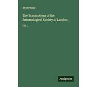 The Transactions of the Entomological Society of London: Vol. 1