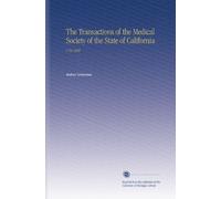 The Transactions of the Medical Society of the State of California: V.19 1889