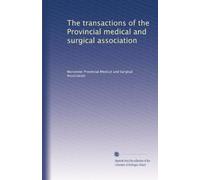 The transactions of the Provincial medical and surgical association: Volume 2