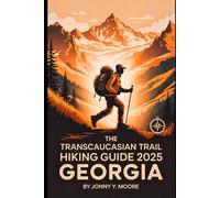 The Transcaucasian Trail Hiking Guide Georgia (Backpack Atlas Series)