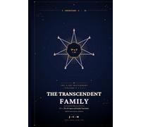 The Transcendent Family: The Transcendent Family T× - The 343 Aspects of Glorified Translation: 8 (The 2,401 Dictionary)