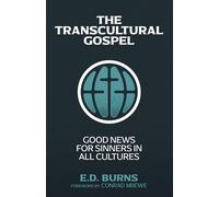 The Transcultural Gospel: Good News for Sinners in All Cultures