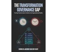 The Transformation Governance Gap: Turning Transformation Ambition into Organisational Reality