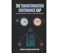 The Transformation Governance Gap: Turning Transformation Ambition into Organisational Reality