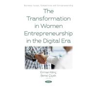 The Transformation in Women Entrepreneurship in the Digital Era (Business Issues, Competition and Entrepreneurship)