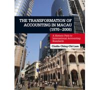 The Transformation of Accounting in Macau (1970 2008): A Historic Path to International Accounting Standards