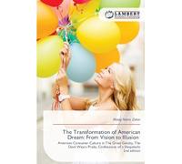 The Transformation of American Dream: From Vision to Illusion: American Consumer Culture in The Great Gatsby, The Devil Wears Prada, Confessions of a Shopaholic2nd edition