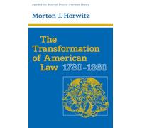 The Transformation of American Law, 1780-1860 (Studies in Legal History)