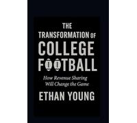 The Transformation of College Football