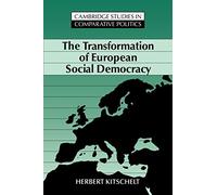 The Transformation of European Social Democracy Paperback (Cambridge Studies in Comparative Politics)