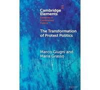 The Transformation of Protest Politics (Elements in Contentious Politics)