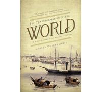 The Transformation Of The World: A Global History Of The Nineteenth Ce