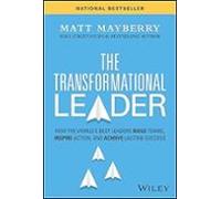 The Transformational Leader: How The World S Best Leaders Build Teams