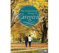 The Transforming Power of Caregiving: Returning to Life After Caregiving Ends [USA]