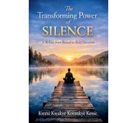 The Transforming Power of Silence