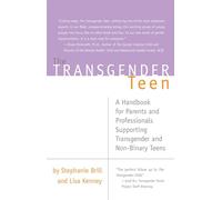 The Transgender Teen: A Handbook for Parents and Professionals Supporting Transgender and Non-Binary Teens