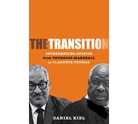 The Transition: Interpreting Justice from Thurgood Marshall to Clarence Thomas