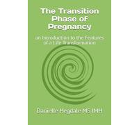 The Transition Phase of Pregnancy: an Introduction to the Features of a Life Transformation