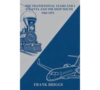 The Transition Years and I: Atlanta and the Deep South 1965-1975