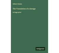 The Translation of a Savage: in large print