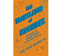 The Translator of Machines: A Book of Structured Consequences