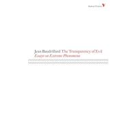 The Transparency of Evil: Essays on Extreme Phenomena: Series 4 (Radical Thinkers)
