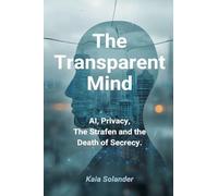 The Transparent Mind: AI, Privacy, and the Death of Secrecy