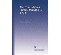 The Transylvania library, founded in 1784: Volume 2
