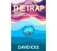 The Trap: What it is, how is works, and how we escape its illusions