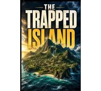 The Trapped Island: A Treasure That Shows You Heaven… and Death