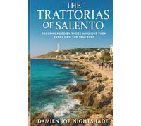 The Trattorias of Salento: Recommended by Those Who Live Them Every Day: The Truckers (Le guide del custode)