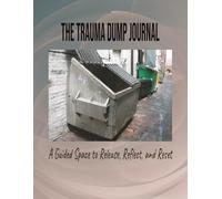 The Trauma Dump Journal: A Guided Space for Overthinking, Stress Relief, Emotional Processing, Reflection, and Self-Care | 8.5"x11" |120 pages for writing |