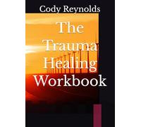 The Trauma Healing Workbook