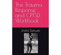 The Trauma Response and CPTSD Workbook